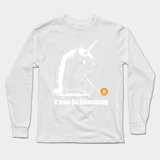 Bitcoin Trading Meme Unicorn Come on Do Something (white) Long Sleeve T-Shirt